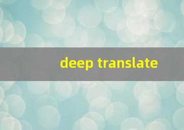 deep translate